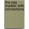 The Clay Marble: With Connections door Minfong Ho