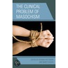 The Clinical Problem of Masochism door Deanna Holtzman