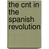 The Cnt In The Spanish Revolution door Jose Peirats Valls