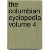 The Columbian Cyclopedia Volume 4 by Books Group