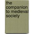 The Companion to Medieval Society