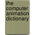 The Computer Animation Dictionary