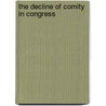 The Decline of Comity in Congress door Eric M. Uslaner