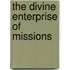 The Divine Enterprise of Missions