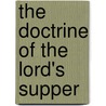 The Doctrine of the Lord's Supper door J.J. Stewart (John James Stewa Perowne
