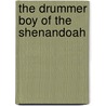 The Drummer Boy of the Shenandoah door George W. Heath
