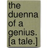 The Duenna of a Genius. [A tale.] door M.E. Francis