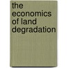 The Economics of Land Degradation door Nicolas Gerber