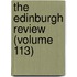 The Edinburgh Review (Volume 113)