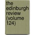 The Edinburgh Review (Volume 124)