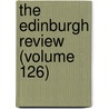 The Edinburgh Review (Volume 126) door Sydney Smith