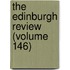 The Edinburgh Review (Volume 146)