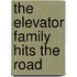 The Elevator Family Hits the Road