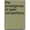 The Emergence of Peer Competitors door Daniel L. Byman