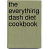 The Everything Dash Diet Cookbook door Murdoc Khaleghi Md