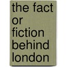 The Fact or Fiction Behind London door Adam Sutherland