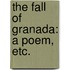 The Fall of Granada: a poem, etc.