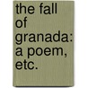 The Fall of Granada: a poem, etc. by Samuel Liddell MacGregor Mathers