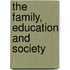 The Family, Education and Society