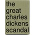 The Great Charles Dickens Scandal