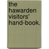 The Hawarden visitors' hand-book. door Onbekend