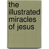 The Illustrated Miracles of Jesus door Jean-francois Kieffer