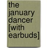 The January Dancer [With Earbuds] door Professor Michael Flynn