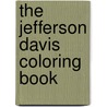 The Jefferson Davis Coloring Book door Ernesto Caldeira