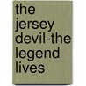 The Jersey Devil-The Legend Lives door Skip Rose