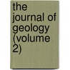 The Journal of Geology (Volume 2) by University of Chicago Dept of Geology