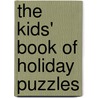 The Kids' Book of Holiday Puzzles door Ellen Bailey