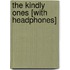 The Kindly Ones [With Headphones]