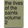 The Lives Of The Saints  Volume 2 door Sabine Baring Gould