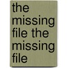 The Missing File the Missing File door Dror Mishani
