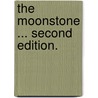 The Moonstone ... Second edition. door William Wilkie Collins
