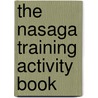 The Nasaga Training Activity Book door Judith Blohm