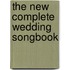 The New Complete Wedding Songbook