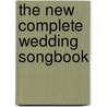 The New Complete Wedding Songbook by Terry Evans