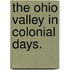The Ohio Valley in Colonial Days.