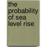 The Probability of Sea Level Rise by James G. Titus
