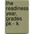The Readiness Year, Grades Pk - K