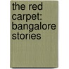 The Red Carpet: Bangalore Stories door Lavanya Sankaran