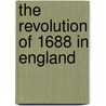The Revolution of 1688 in England door James R. Jones