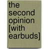 The Second Opinion [With Earbuds] door Michael Palmer