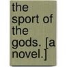 The Sport of the Gods. [A novel.] door Esther Miller