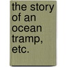 The Story of an Ocean Tramp, etc. by Charles Clark