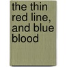 The Thin Red Line, and Blue Blood door Arthur Griffiths