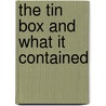 The Tin Box and What it Contained door Jr Horatio Alger
