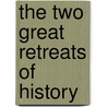 The Two Great Retreats of History door George Grote