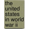 The United States In World War Ii door G. Kurt Piehler